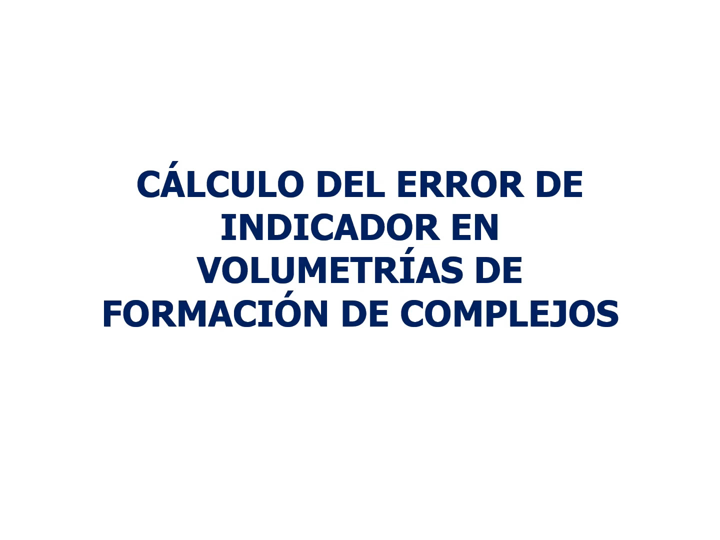 Cálculo del error de valoración en volumetrías de formación de complejos