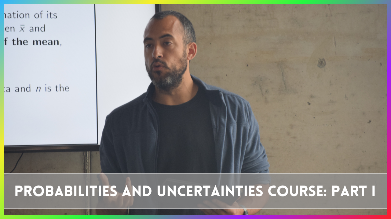 Session 1 - Probabilities & Uncertainties Course